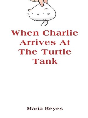 cover image of When Charlie Arrives At the Turtle Tank